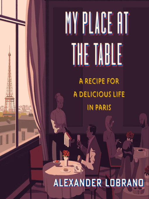Title details for My Place At the Table by Alexander Lobrano - Available